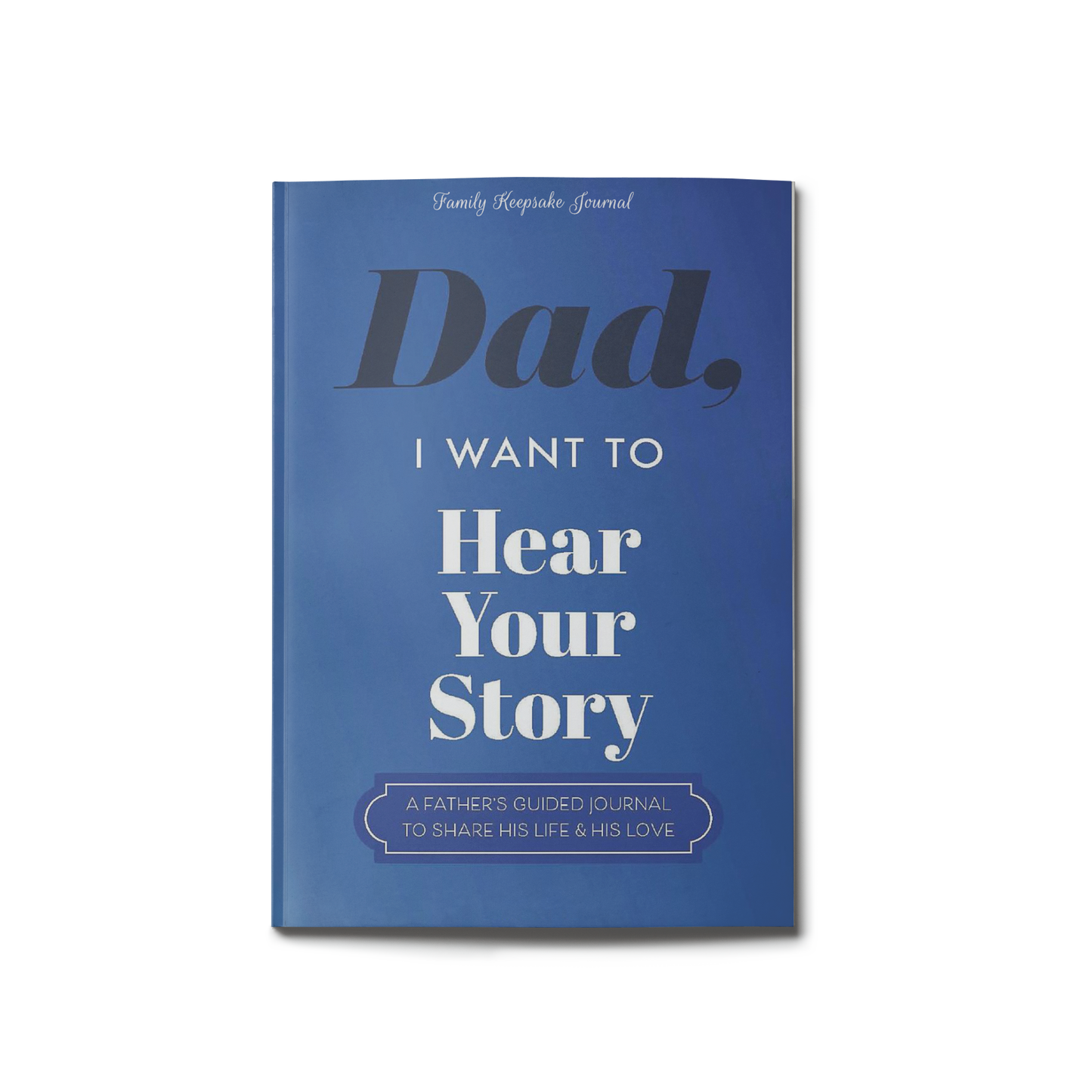 The Book "Dad, I want to hear your story"